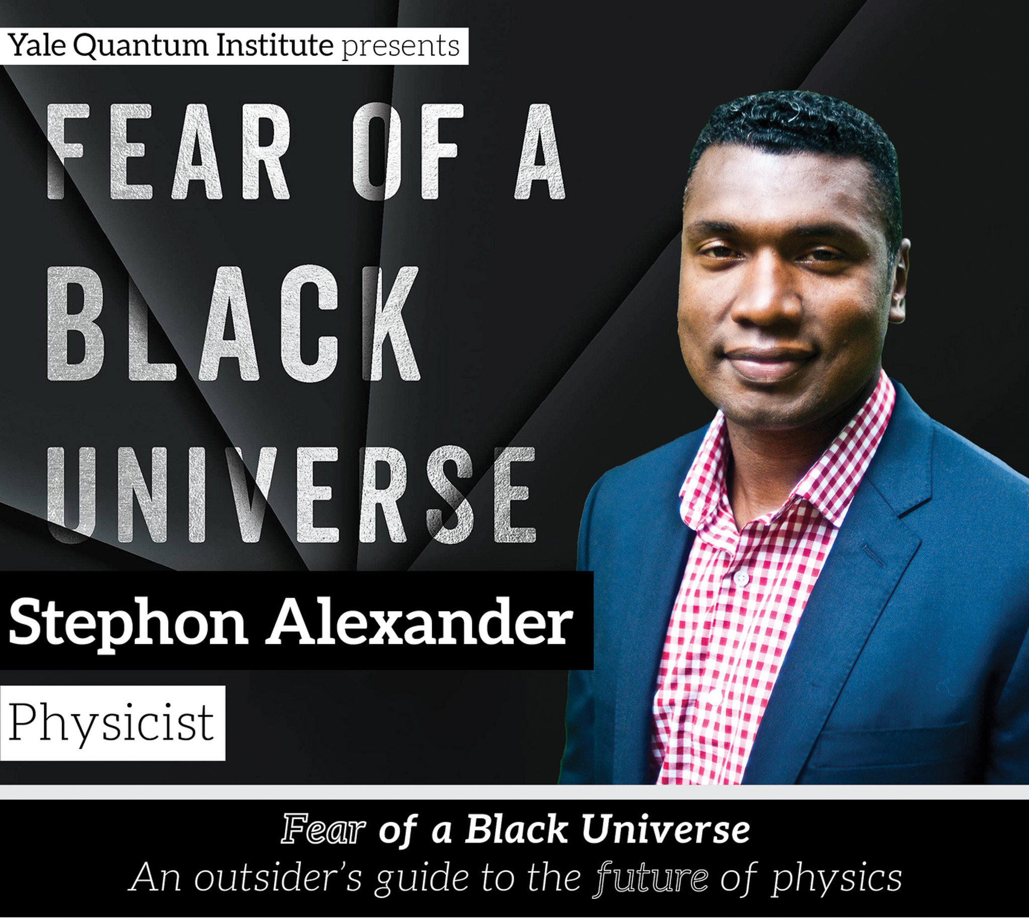 Stephone Alexander — Fear of a black universe: an outsider's guide to the future of physics, May 12, 2022
