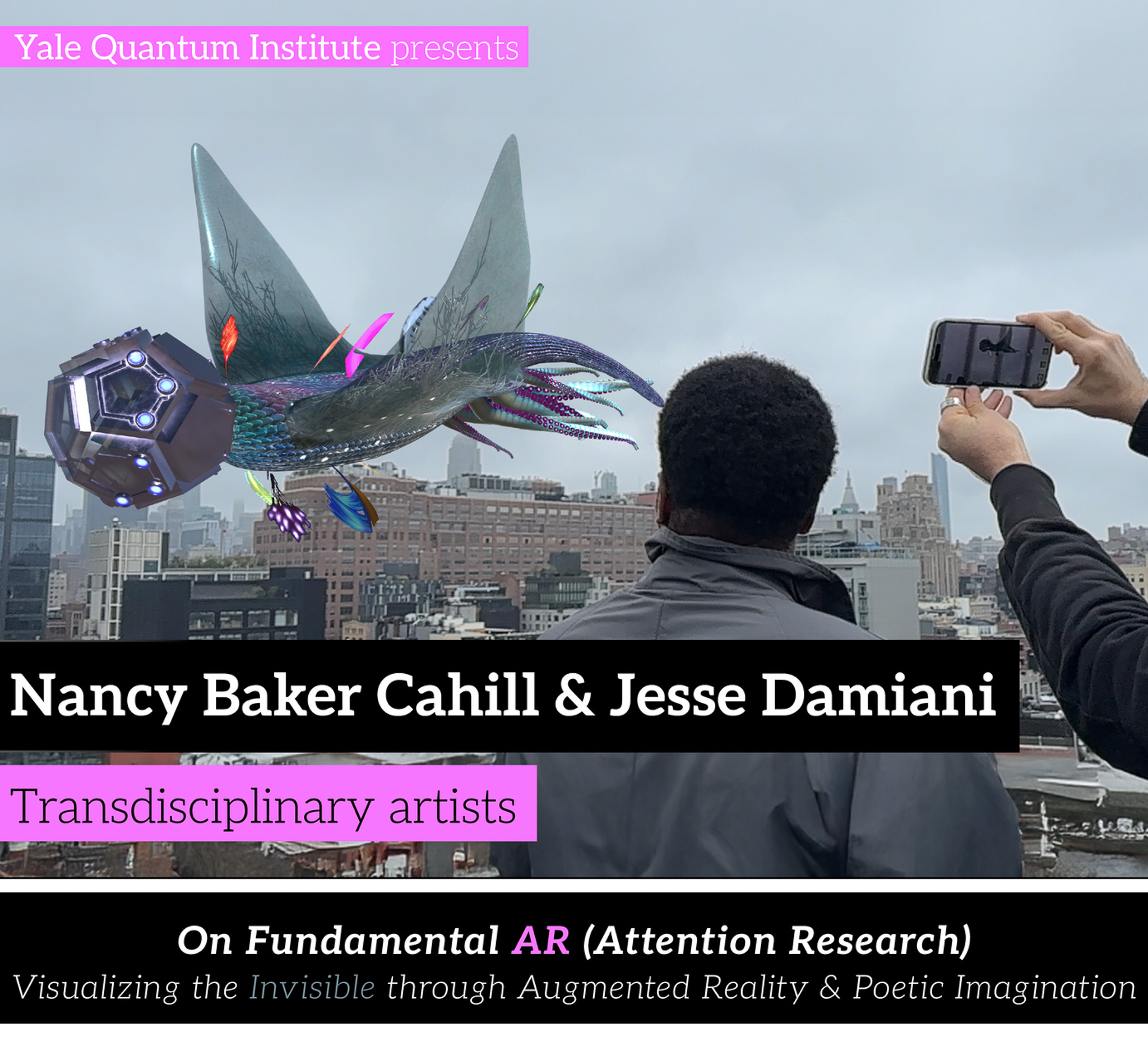 Nancy Baker Cahill & Jesse Damiani — On Fundamental AR (Attention Research): Visualizing the Invisible through Augmented Reality & Poetic Imagination, October 1, 2025