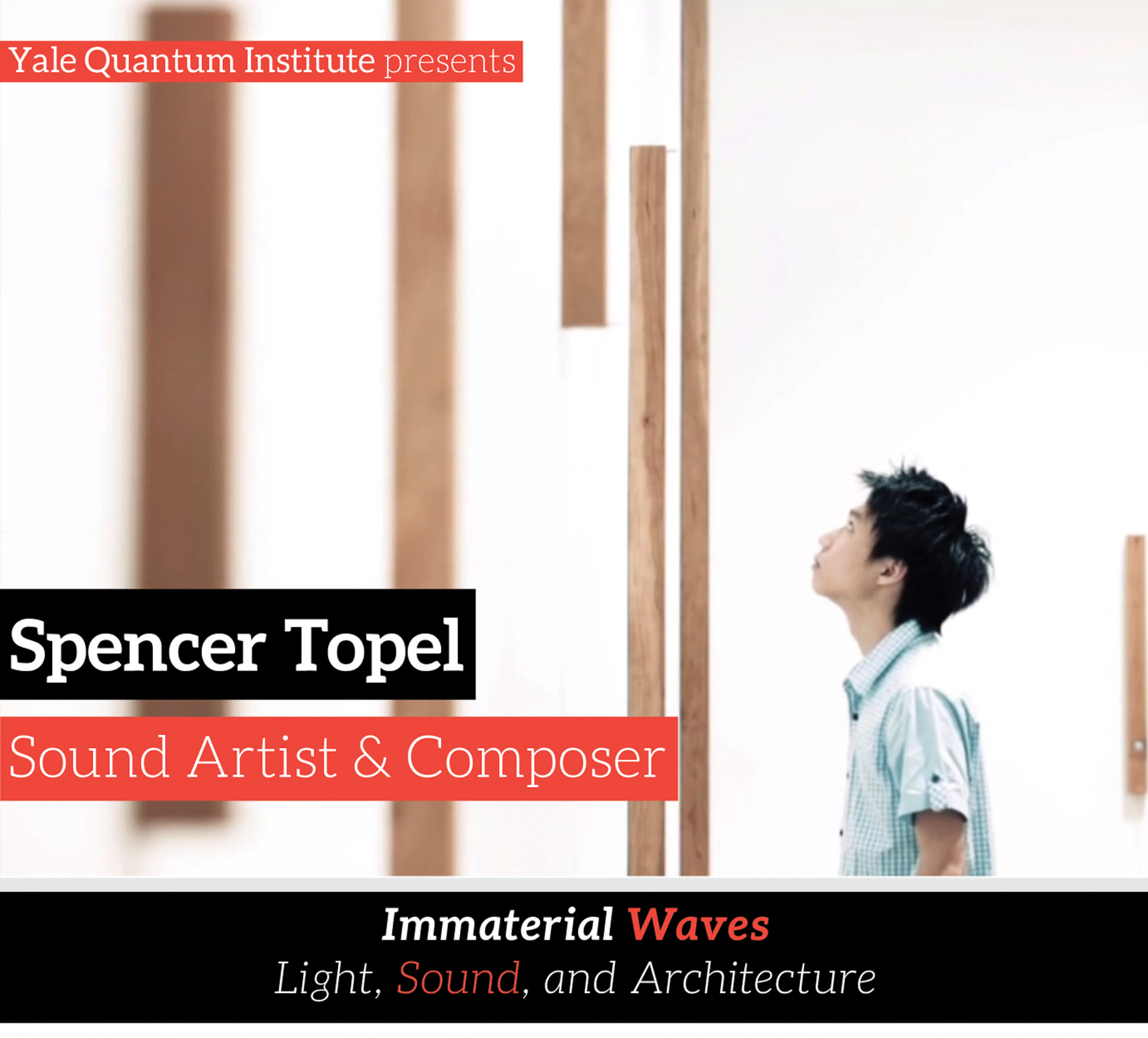Spencer Topel — Immaterial Waves, Light, Sound and Architecture, February 28, 2019